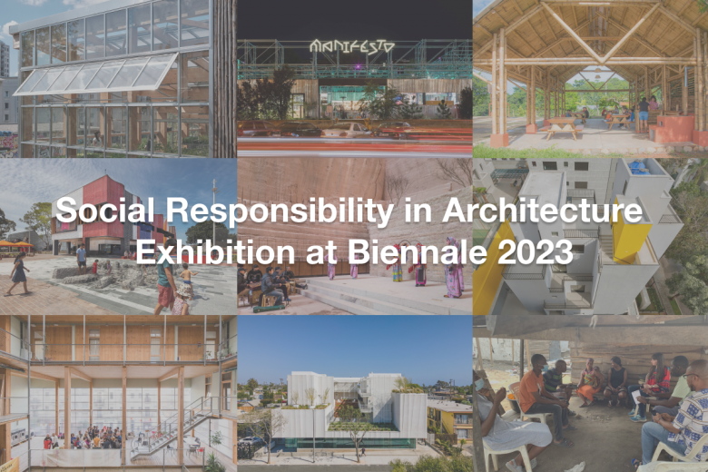 Social Responsibility in Architecture exhibition - Biennale 2023
